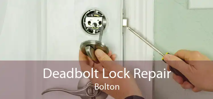 Deadbolt Lock Repair Bolton