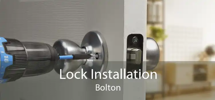 Lock Installation Bolton